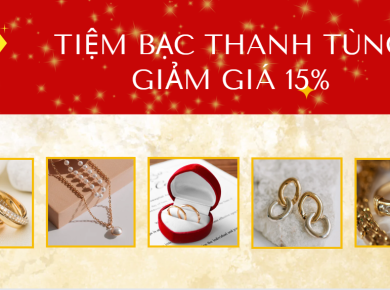 Ưu Đãi Giảm 15% Tại Tiệm Trang Sức Bạc Thanh Tùng Củ Chi – Cơ Hội Mua Sắm Lý Tưởng!